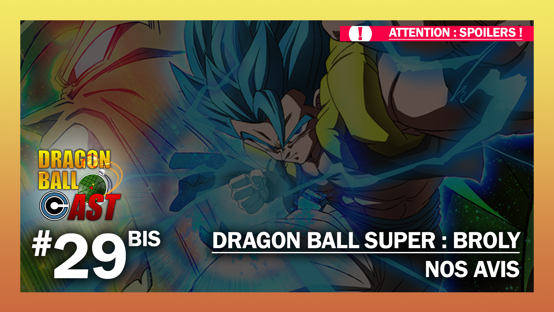 Dragon Ball Cast 29 Broly Notre Avis Partie 3 Sharnalk